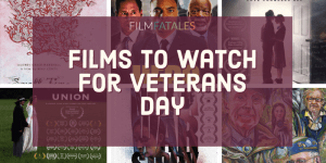 Films To Watch for Veterans Day written over a collage of film posters.