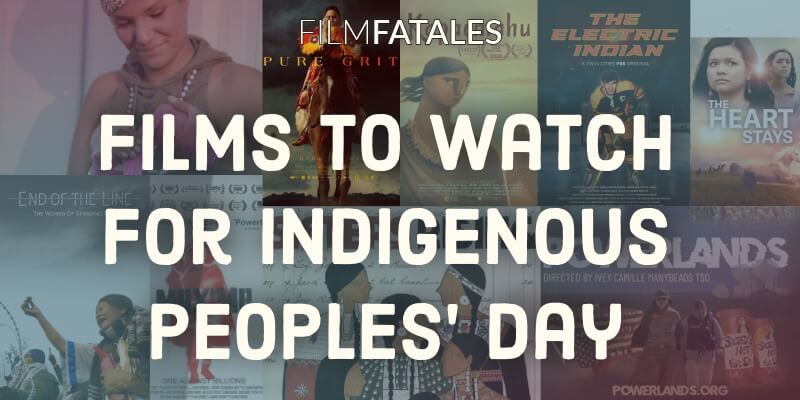 "Films to Watch for Indigenous Peoples' Day" Written over a collage of film posters